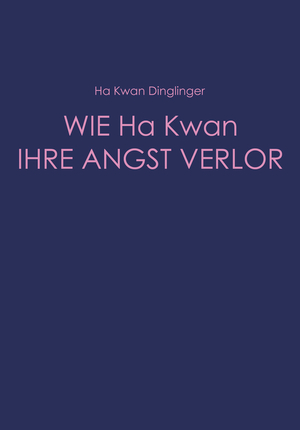 WIE Ha Kwan IHRE ANGST VERLOR