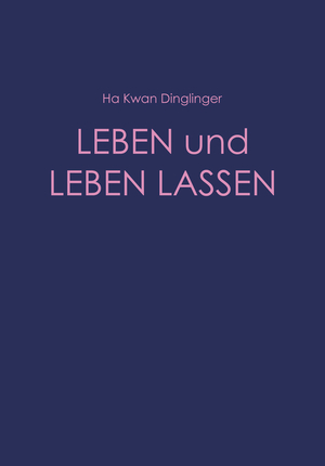 LEBEN und LEBEN LASSEN
